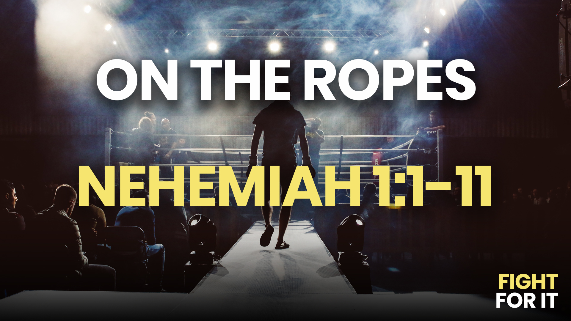 “On the Ropes” // Nehemiah 1:1-11
