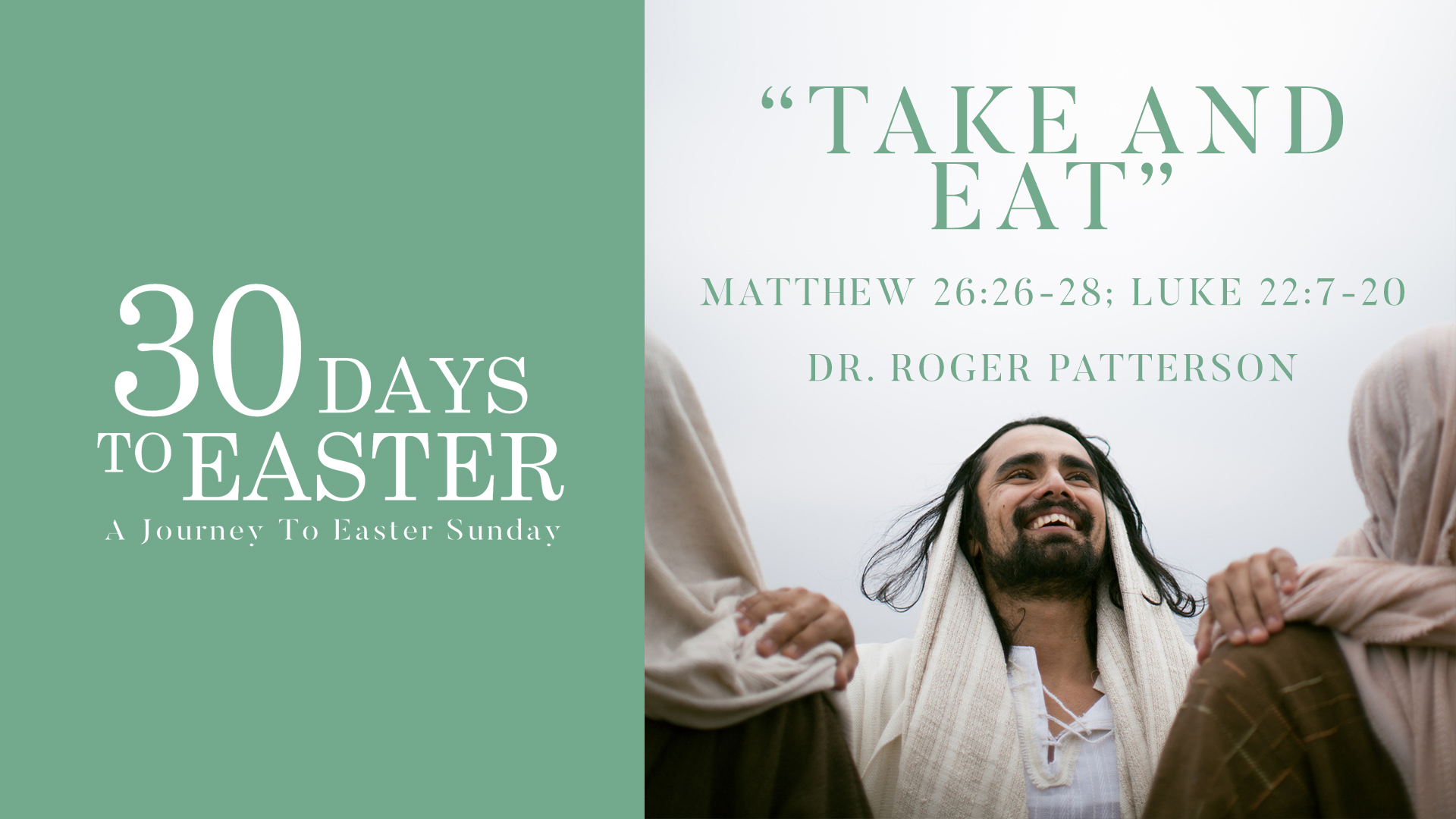 “Take and Eat” // Matthew 26:26-28; Luke 22:7-20