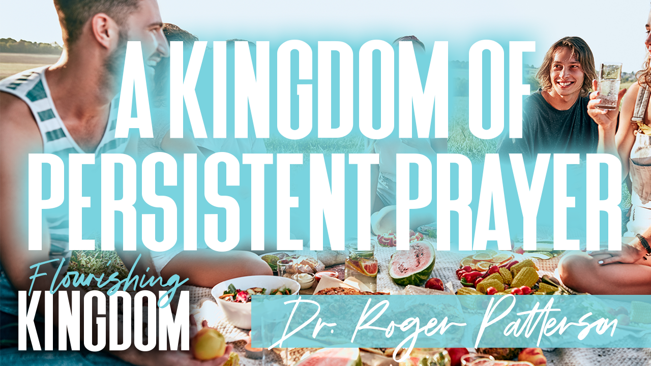 Flourishing Kingdom // Luke 18:1-8