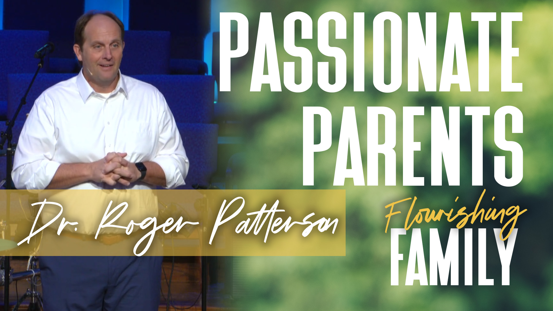 Flourishing Family Week 5: Passionate Parents | Ephesians 6:4