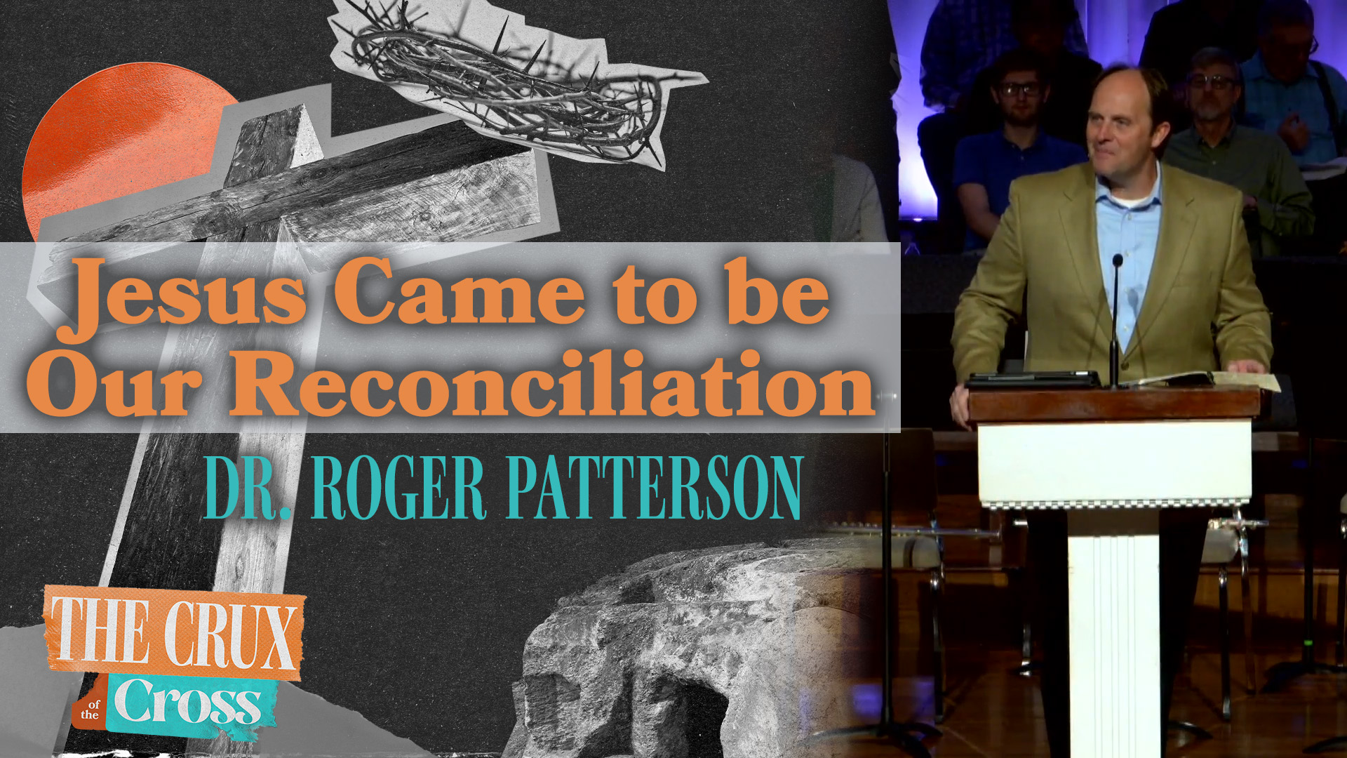 Crux of the Cross Week 3: Reconciliation – 2 Corinthians 5:16-19