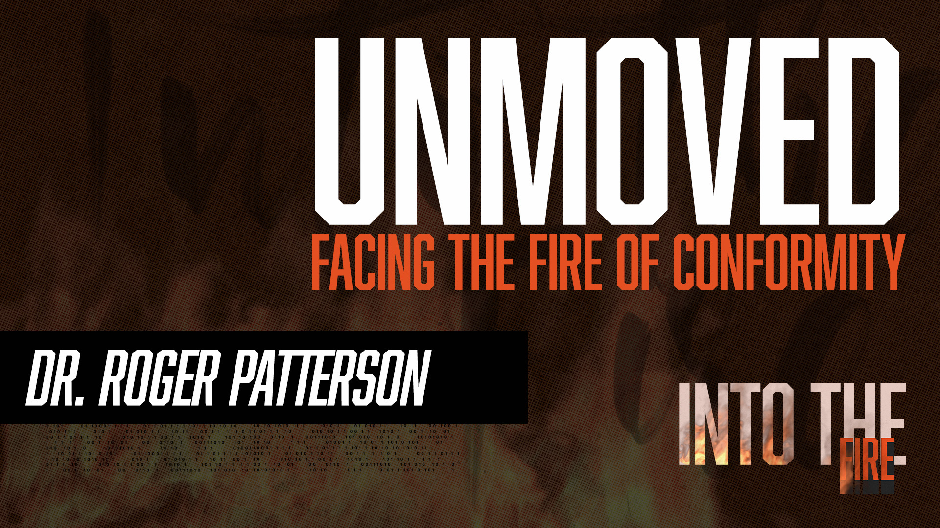 Into the Fire #1: Unmoved | Daniel 1